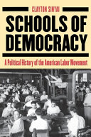 Schools of democracy : a political history of the American labor movement