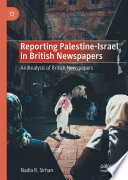 Reporting Palestine-Israel in British newspapers : an analysis of British newspapers
