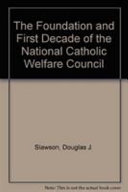 The foundation and first decade of the National Catholic Welfare Council
