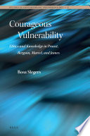 Courageous vulnerability : ethics and knowledge in Proust, Bergson, Marcel, and James