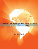 Global catastrophes and trends : the next fifty years
