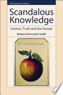 Scandalous knowledge : science, truth and the human