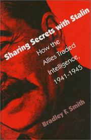 Sharing secrets with Stalin : how the Allies traded intelligence, 1941-1945