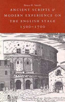 Ancient scripts & modern experience on the English stage, 1500-1700