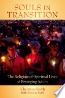 Souls in transition : the religious and spiritual lives of emerging adults