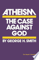 Atheism : the case against God