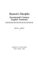 Reason's disciples : seventeenth-century English feminists