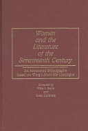 Women and the literature of the seventeenth century : an annotated bibliography based on Wing's Short-title catalogue