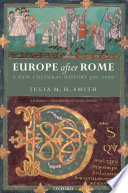 Europe after Rome : a new cultural history 500-1000