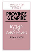 Province and empire : Brittany and the Carolingians