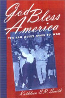 God bless America : Tin Pan Alley goes to war
