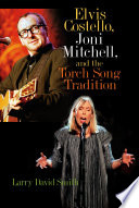 Elvis Costello, Joni Mitchell, and the torch song tradition