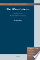 The Glossa ordinaria : the making of a medieval Bible commentary