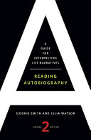 Reading autobiography : a guide for interpreting life narratives