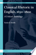 Classical rhetoric in English, 1650-1800 : a critical anthology