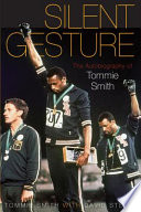 Silent Gesture : autobiography of Tommie Smith
