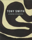 Tony Smith : a drawing retrospective