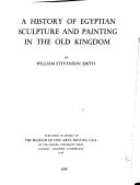 A history of Egyptian sculpture and painting in the old kingdom,