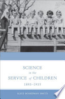 Science in the service of children, 1893-1935