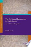 The politics of pessimism in Ecclesiastes : a social-science perspective