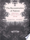 The reconstruction of nations : Poland, Ukraine, Lithuania, Belarus, 1569-1999