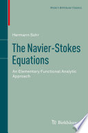 The Navier-Stokes Equations An Elementary Functional Analytic Approach