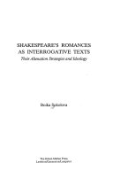 Shakespeare's romances as interrogative texts : their alienation strategies and ideology
