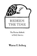 Redeem the time : the Puritan Sabbath in early America