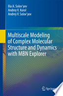 Multiscale Modeling of Complex Molecular Structure and Dynamics with MBN Explorer