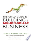 The girls' guide to building a million-dollar business