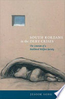 South Koreans in the debt crisis : the creation of a neoliberal welfare society