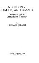 Necessity, cause, and blame : perspectives on Aristotle's theory
