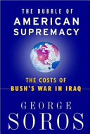 The bubble of American supremacy : the costs of Bush's war in Iraq