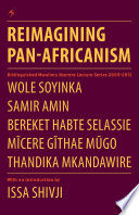 Reimagining Pan-Africanism : distinguished Mwalimu Nyerere lecture series 2009-2013