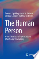 The Human Person What Aristotle and Thomas Aquinas Offer Modern Psychology