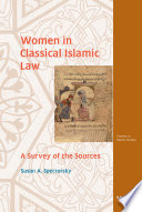 Women in Classical Islamic Law : a Survey of the Sources.