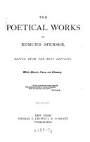 The poetical works of Edmund Spenser. Edited from the best editions.  With memoir, notes, and glossary.