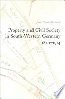 Property and civil society in South-Western Germany, 1820-1914