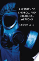 A history of chemical and biological weapons