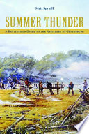 Summer thunder : a battlefield guide to the artillery at Gettysburg