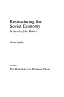 Restructuring the Soviet economy : in search of the market