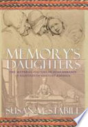Memory's daughters : the material culture of remembrance in eighteenth-century America