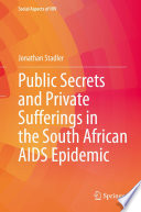 Public secrets and private sufferings in the South African AIDS epidemic