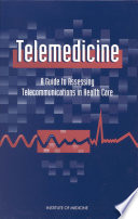 Telemedicine : a Guide to Assessing Telecommunications for Health Care.