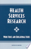 Health Services Research : Work Force and Educational Issues.