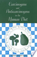 Carcinogens and Anticarcinogens in the Human Diet : a Comparison of Naturally Occurring and Synthetic Substances.