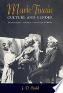 Mark Twain, culture and gender : envisioning America through Europe