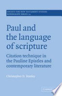 Paul and the language of Scripture : citation technique in the Pauline epistles and contemporary literature