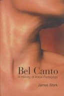 Bel canto : a history of vocal pedagogy