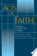 Acts of faith : explaining the human side of religion